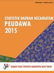 Statistik Daerah Kecamatan Peudawa 2015