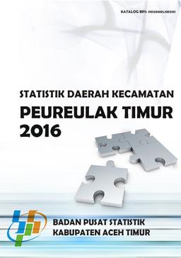 Statistik Daerah Kecamatan Peureulak Timur 2016