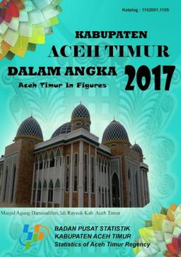 Aceh Timur Regency In Figures 2017