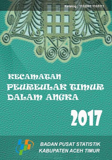 Kecamatan Peureulak Timur Dalam Angka 2017