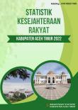 Statistik Kesejahteraan Rakyat 2022 Kabupaten Aceh Timur