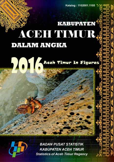 Aceh Timur Regency in Figures 2016