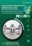 Produk Domestik Regional Bruto Kabupaten Aceh Timur Menurut Pengeluaran 2014-2018