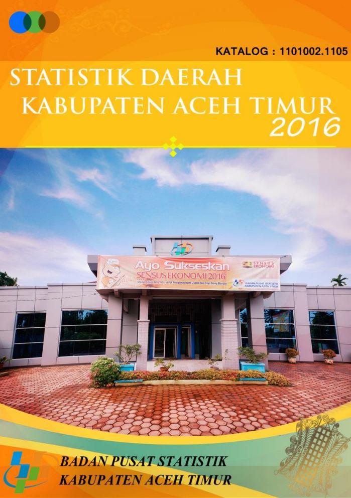 Statistik Daerah Kabupaten Aceh Timur 2016