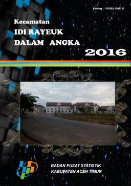 Kecamatan Idi Rayeuk Dalam Angka 2016