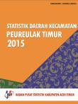 Statistik Daerah Kecamatan Peureulak Timur 2015