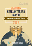 Statistik Kesejahteraan Rakyat 2021 Kabupaten Aceh Timur